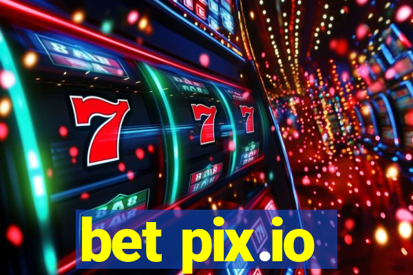 bet pix.io