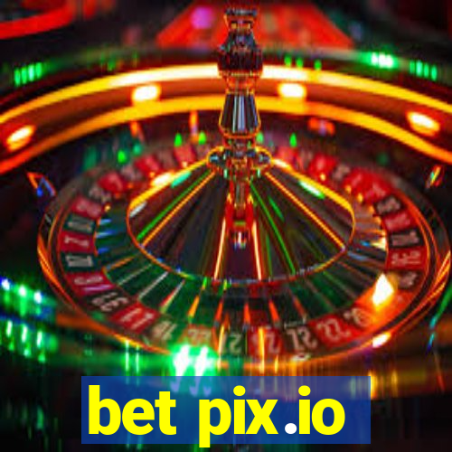 bet pix.io