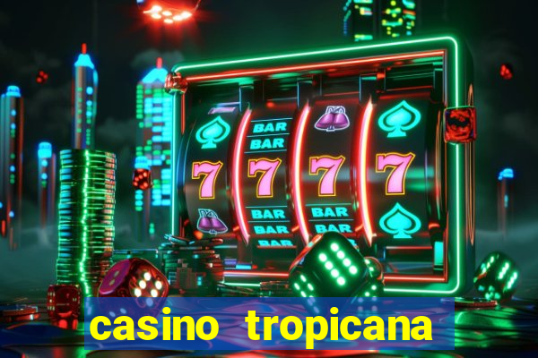 casino tropicana las vegas