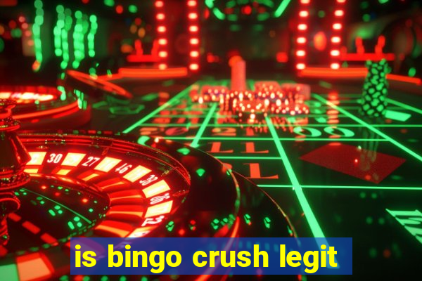 is bingo crush legit