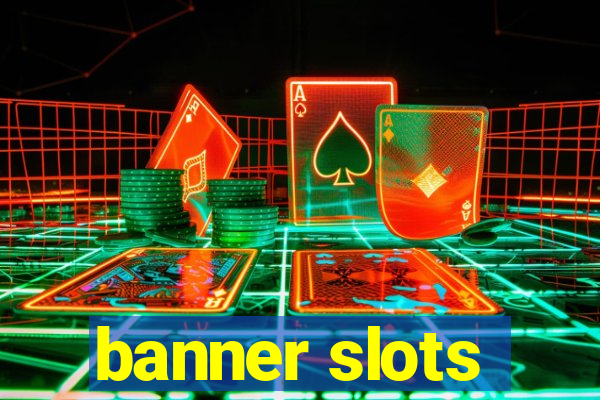 banner slots