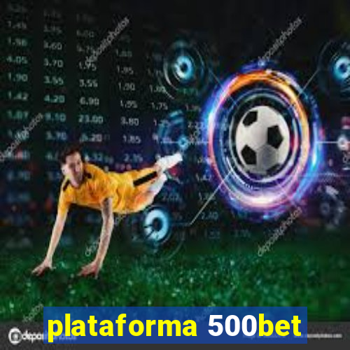 plataforma 500bet