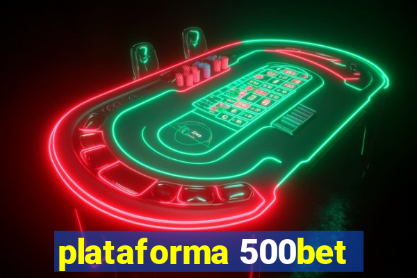 plataforma 500bet