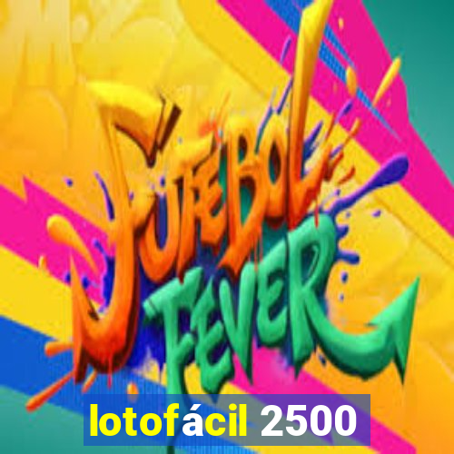 lotofácil 2500