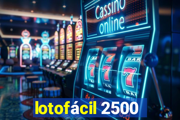 lotofácil 2500