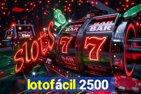 lotofácil 2500