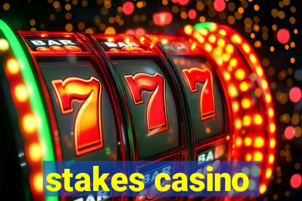 stakes casino