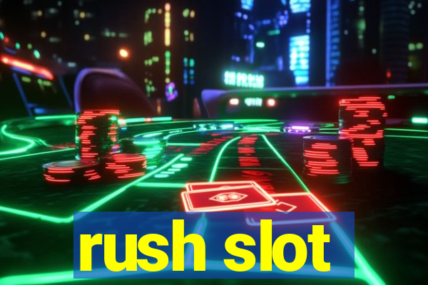 rush slot