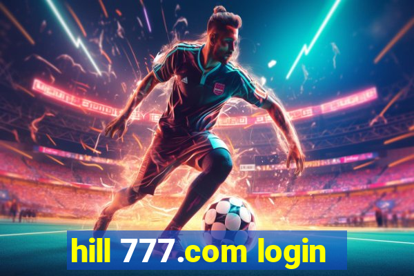 hill 777.com login