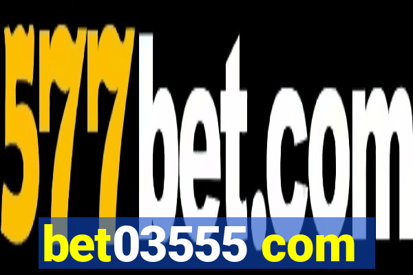 bet03555 com