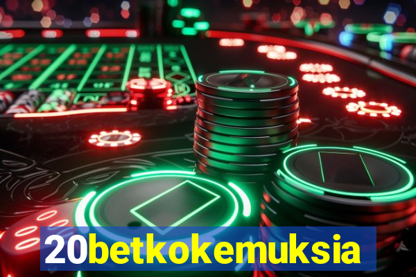 20betkokemuksia