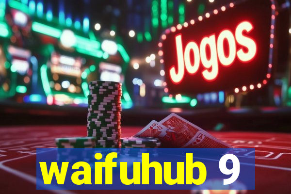 waifuhub 9