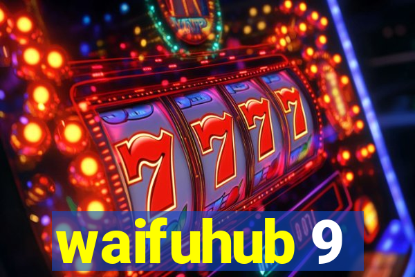 waifuhub 9