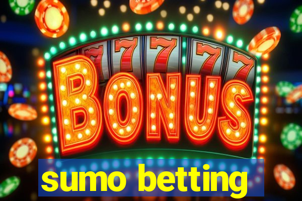 sumo betting