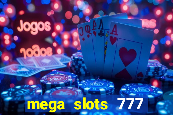 mega slots 777 casino dana