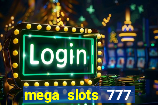 mega slots 777 casino dana