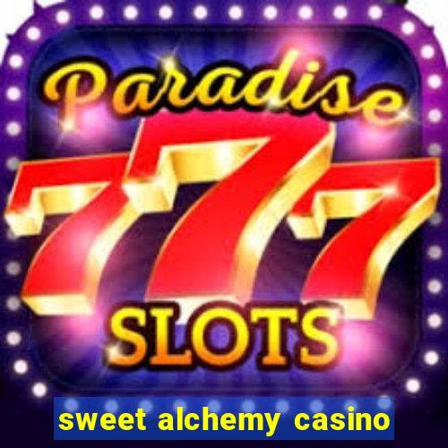 sweet alchemy casino