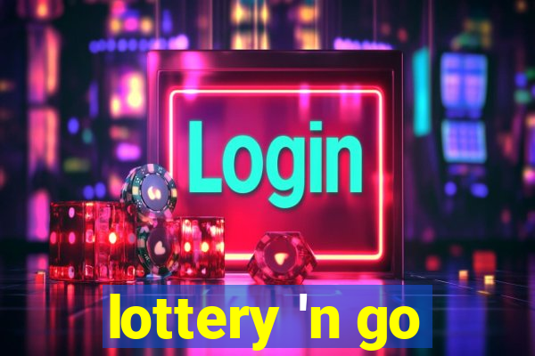 lottery 'n go