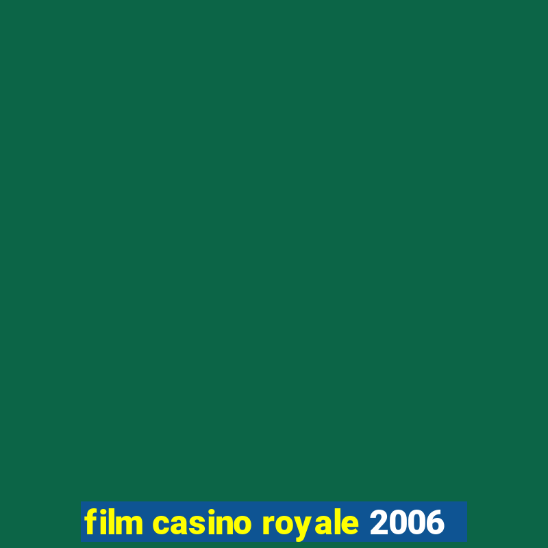 film casino royale 2006