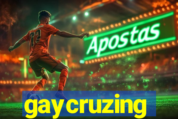 gaycruzing