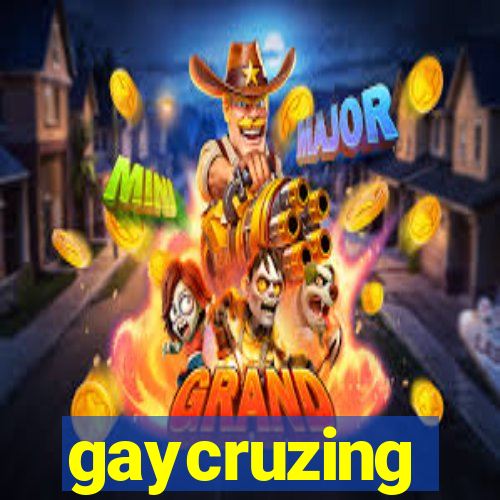 gaycruzing