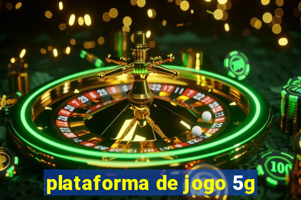 plataforma de jogo 5g