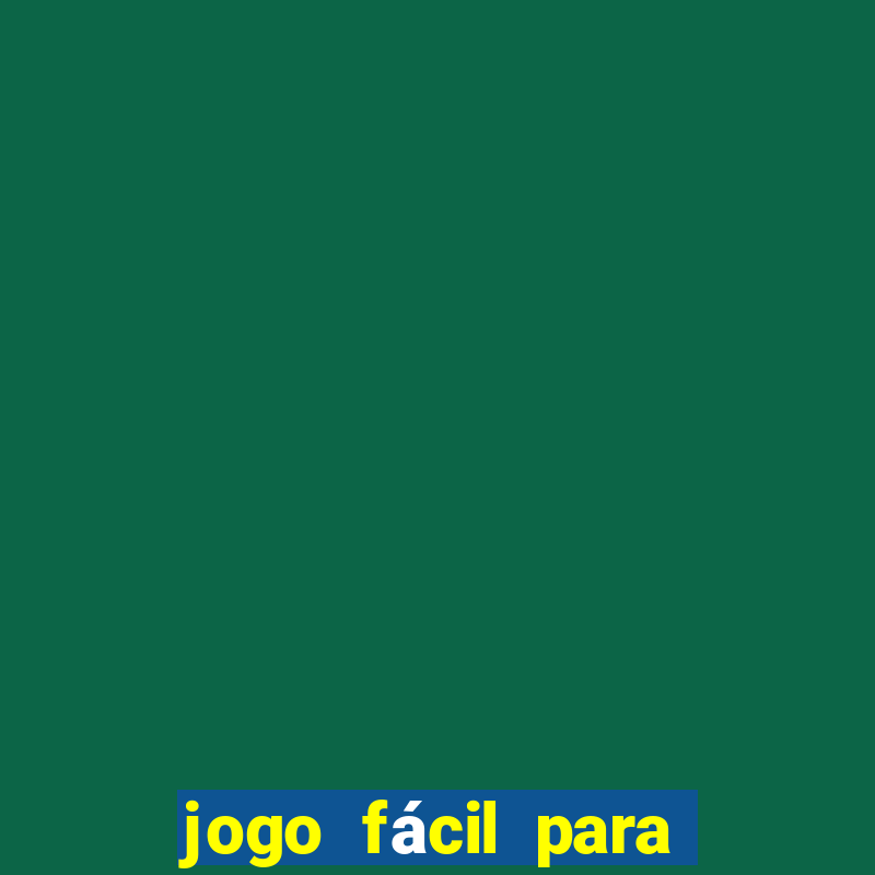 jogo fácil para ganhar dinheiro