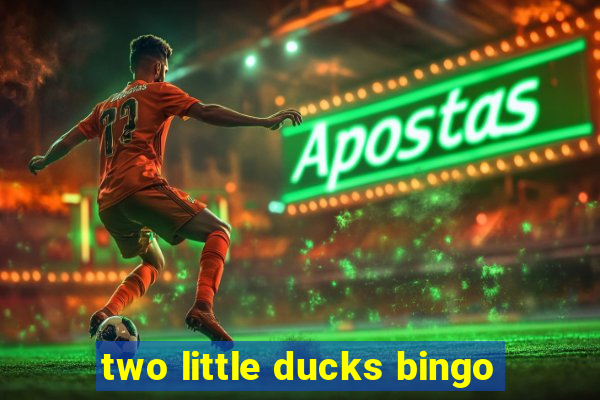 two little ducks bingo