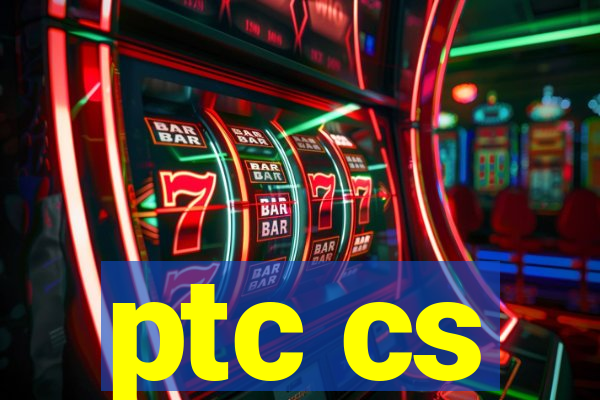 ptc cs