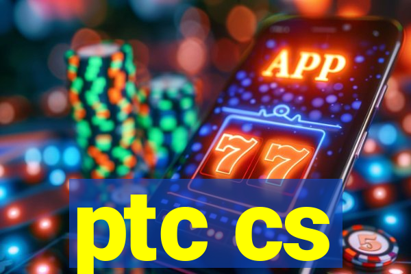 ptc cs