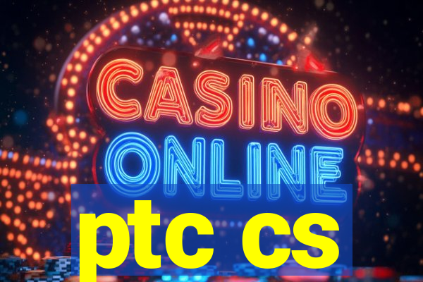 ptc cs