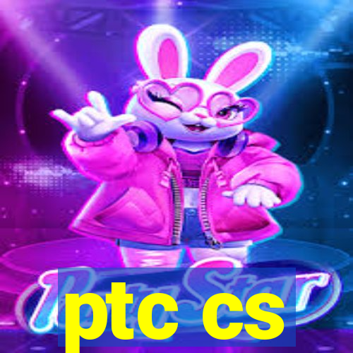 ptc cs