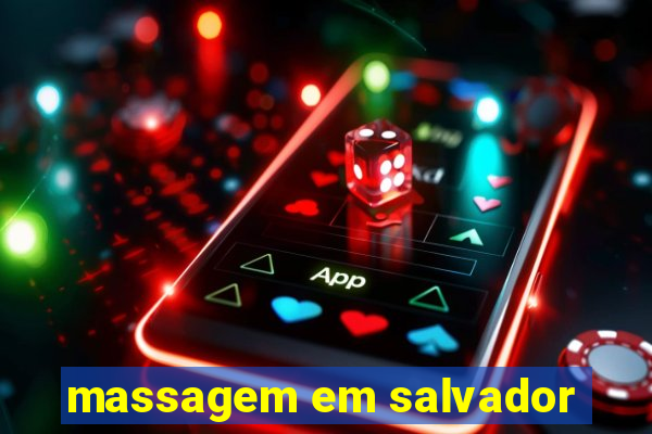 massagem em salvador