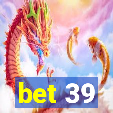 bet 39