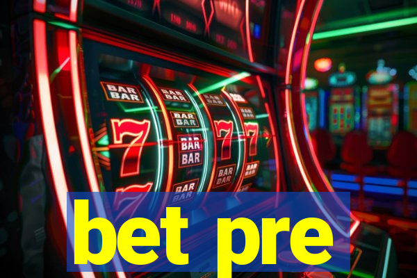 bet pre