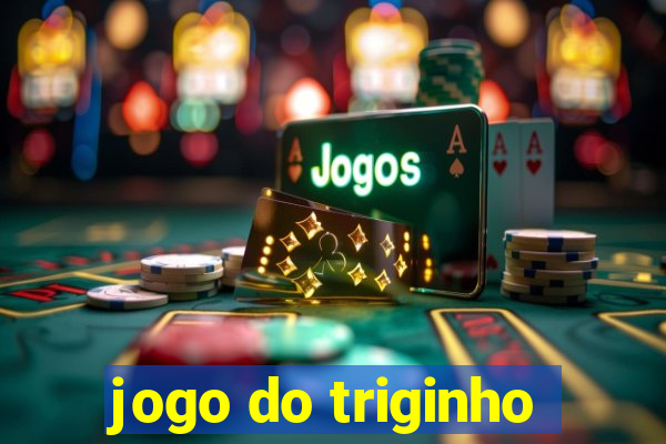 jogo do triginho