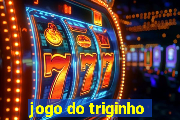 jogo do triginho