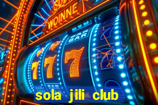 sola jili club casino slots