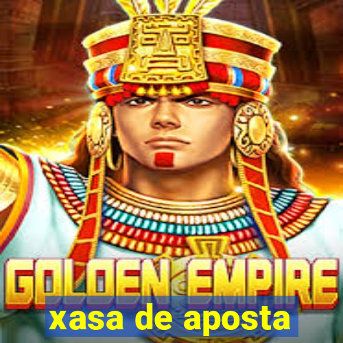 xasa de aposta