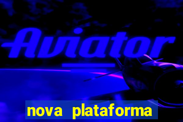 nova plataforma pagando no cadastro cassino