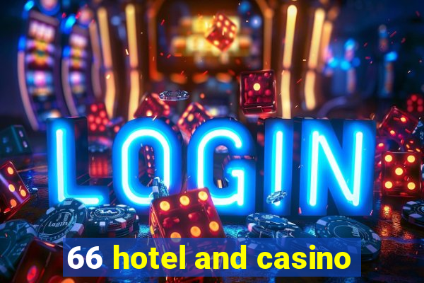 66 hotel and casino