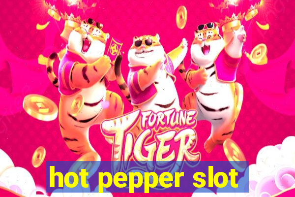 hot pepper slot