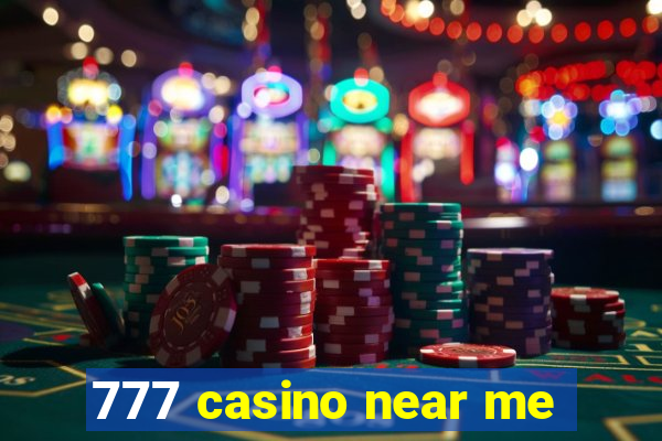 777 casino near me