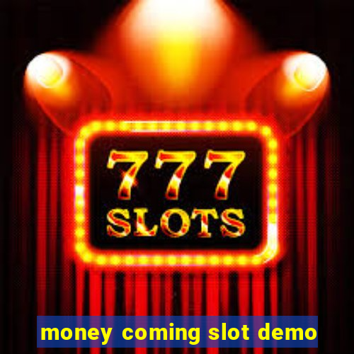 money coming slot demo