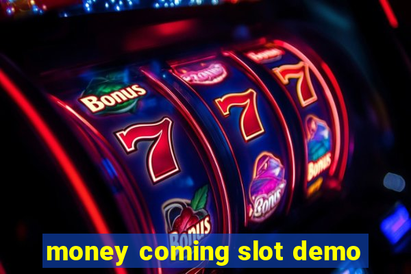 money coming slot demo