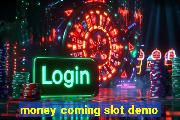 money coming slot demo