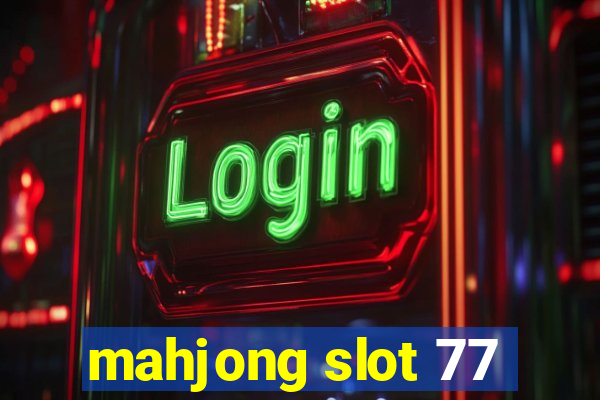 mahjong slot 77