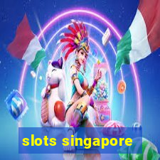 slots singapore