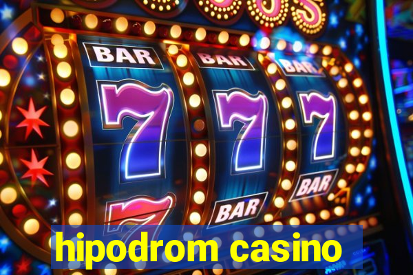 hipodrom casino