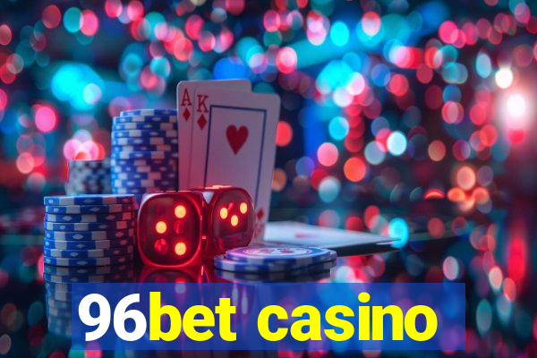 96bet casino